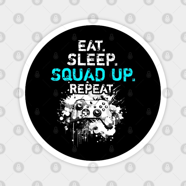 Cool Eat Sleep Squad Up Repeat Gamer Live Streamer Magnet by MaystarUniverse